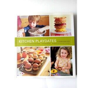 Kitchen Playdates by Lauren Bank Deen (2007 Softcover, Chronicle Books)